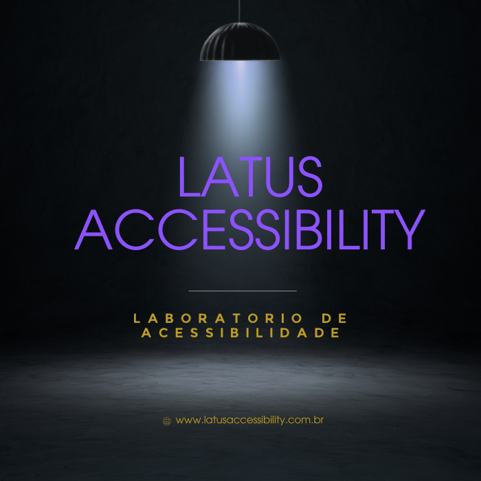 Latus Accessibility - Reconectando os sentidos